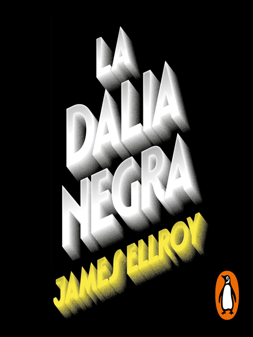 Title details for La Dalia Negra by James Ellroy - Available
